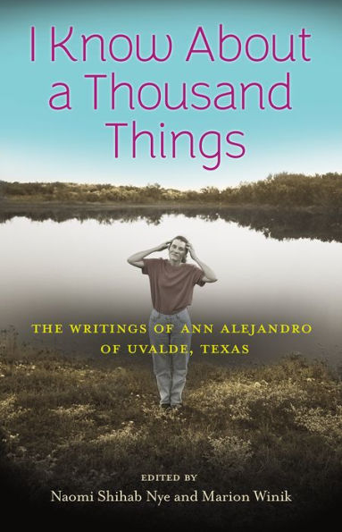 I Know About a Thousand Things: The Writings of Ann Alejandro of Uvalde, Texas