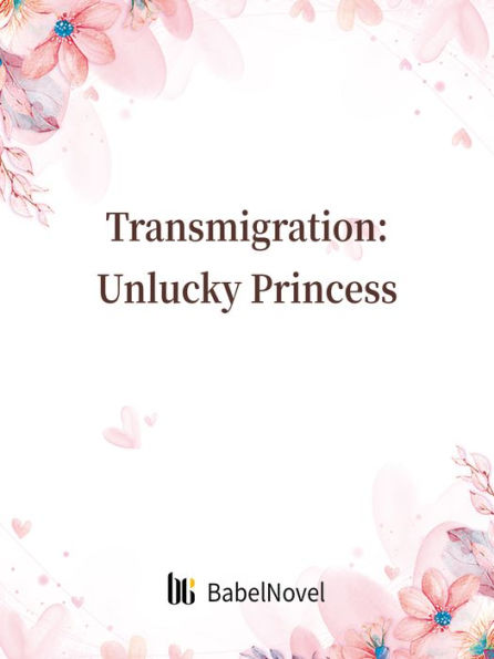 Transmigration: Unlucky Princess: Volume 1