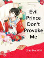 Evil Prince, Don't Provoke Me: Volume 3
