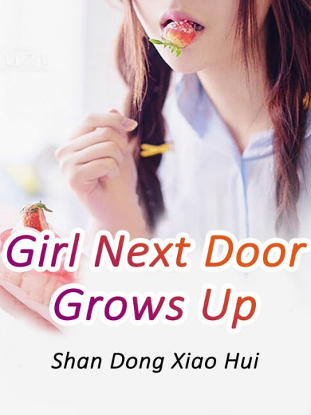 Girl Next Door Grows Up: Volume 2