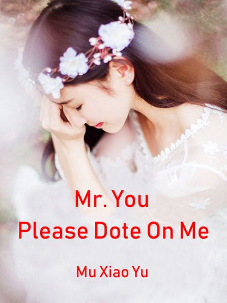 Mr. You, Please Dote On Me: Volume 1