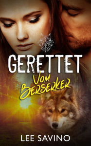 Title: Gerettet vom Berserker, Author: Lee Savino