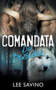 Title: Comandata dai Berserker, Author: Lee Savino