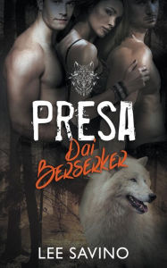 Title: Presa dai Berserker, Author: Lee Savino