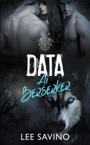 Title: Data ai Berserker, Author: Lee Savino