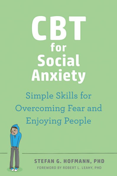 CBT for Social Anxiety: Simple Skills Overcoming Fear and Enjoying People