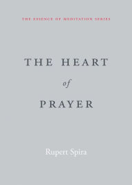 Google books download link The Heart of Prayer (English literature) by Rupert Spira
