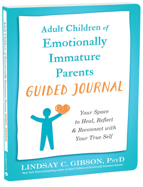 Adult Children of Emotionally Immature Parents Guided Journal: Your Space to Heal, Reflect, and Reconnect with True Self