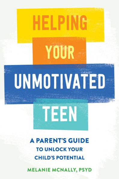 Helping Your Unmotivated Teen: A Parent's Guide to Unlock Child's Potential