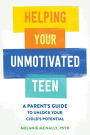 Helping Your Unmotivated Teen: A Parent's Guide to Unlock Your Child's Potential