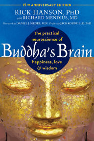 Title: Buddha's Brain: The Practical Neuroscience of Happiness, Love, and Wisdom, Author: Rick Hanson PhD