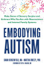 Embodying Autism: Make Sense of Sensory Surplus and Embrace Who You Are with Neuroscience and Internal Family Systems