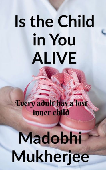 Is the Child in You Alive?