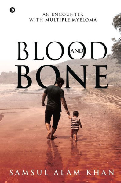 Blood and Bone: An Encounter with Multiple Myeloma