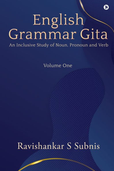 English Grammar Gita: An Inclusive Study of Noun, Pronoun and Verb