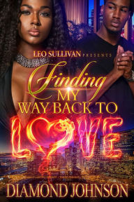 Title: Finding My Way Back to Love, Author: Diamond Johnson