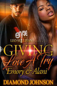 Title: Giving Love A Try: Emory and Alani, Author: Diamond Johnson