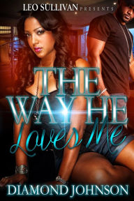 Title: The Way He Loves Me, Author: Diamond Johnson