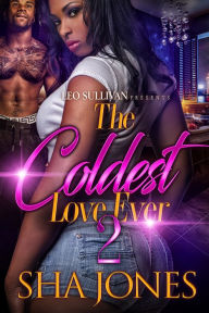 Title: The Coldest Love Ever 2, Author: Sha Jones