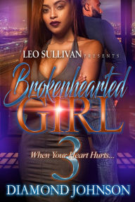 Title: Brokenhearted Girl 3: When Your Heart Hurts, Author: Diamond Johnson