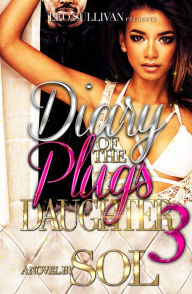 Title: Diary of the Plug's Daughter 3, Author: Sol