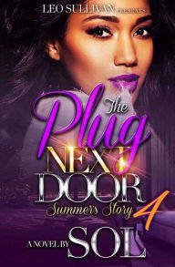 Title: The Plug Next Door 4: Summer's Story, Author: Sol