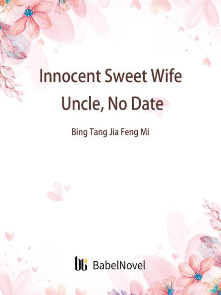 Innocent Sweet Wife: Uncle, No Date: Volume 1