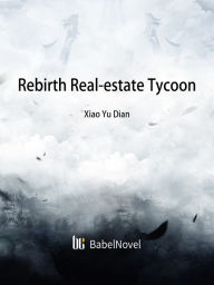 Title: Rebirth: Real-estate Tycoon: Volume 1, Author: Funstory