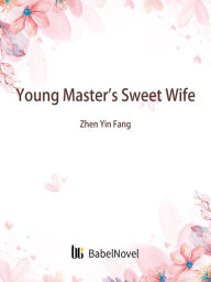 Title: Young Master's Sweet Wife: Volume 1, Author: Funstory