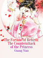 The Fortune of Rebirth: The Counterattack of the Princess: Volume 1