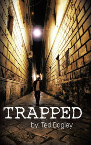 Title: Trapped: New Edition, Author: Ted Bagley