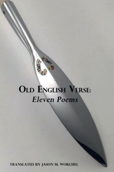 Old English Verse: Eleven Poems: