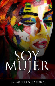 Title: Soy Mujer, Author: Graciela Faiura