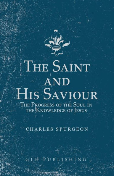 the Saint and His Saviour: Progress of Soul Knowledge Jesus