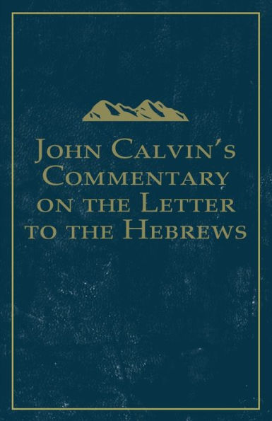 John Calvin's Commentary on the Letter to Hebrews