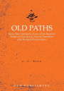 Old Paths: Being Plain Statements of some of the Weightier matters of Christianity, from the Standpoint of an Evangelical Churchman.