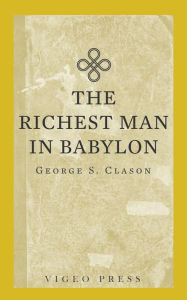 Title: The Richest Man In Babylon, Author: George S Clason