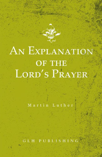 An Explanation of the Lord's Prayer