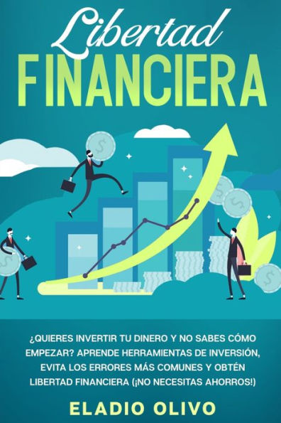 libertad financiera: Quieres invertir tu dinero y no sabes cómo empezar? Aprende herramientas de inversión, evita los errores más comunes obtén financiera (No necesitas ahorros!)