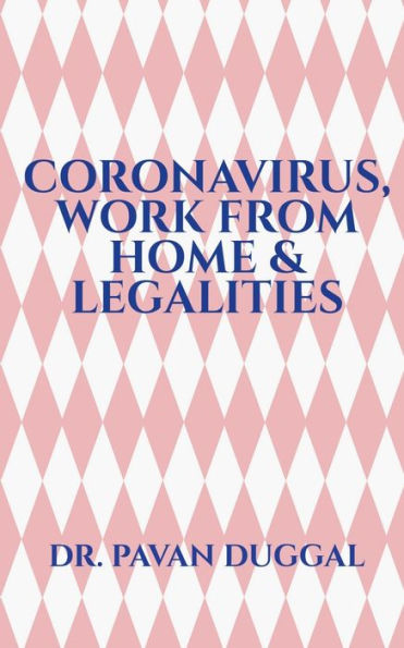 Coronavirus, Work from Home & Legalities