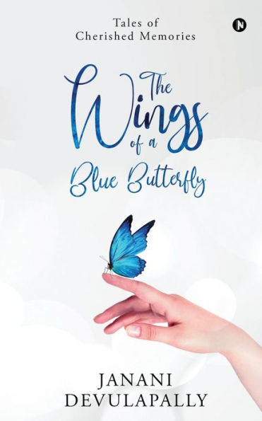The Wings of a Blue Butterfly: Tales of Cherished Memories
