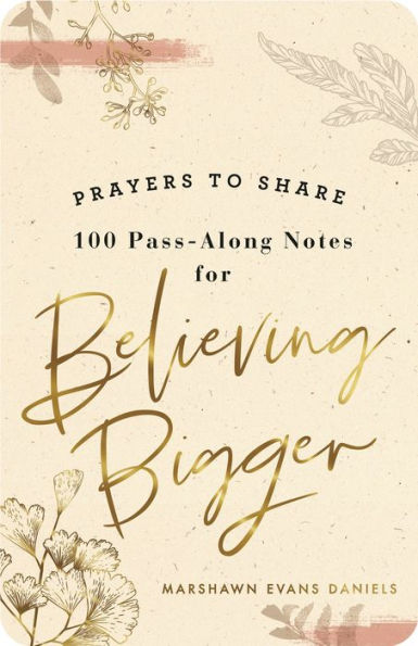 Prayers to Share: 100 Pass-Along Notes Believing Bigger
