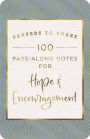 Prayers to Share: 100 Pass-Along Notes Hope & Encouragement