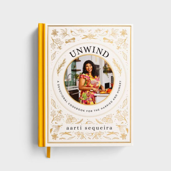 Unwind Cookbook: A Devotional Cookbook for the Hurried and Hungry