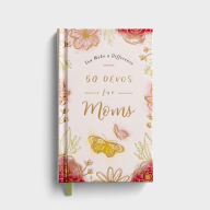 Title: You Make a Difference 50 Devos for Moms, Author: DaySpring