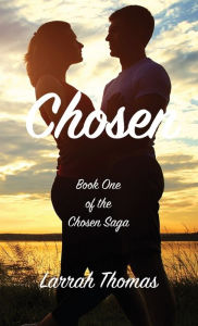 Title: Chosen: Book One of the Chosen Saga, Author: Larrah Thomas
