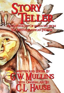 Story Teller An Anthology Of Folklore From The Native American Indians