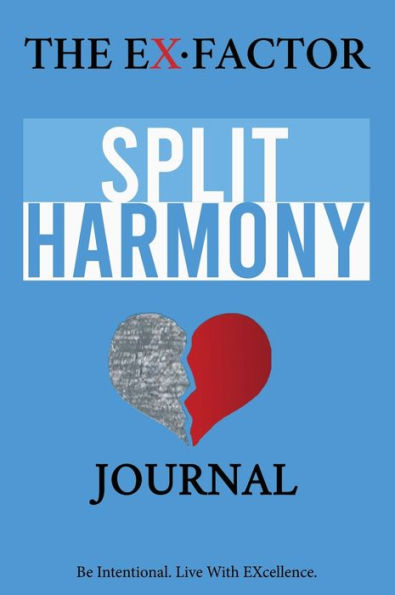 The EX-Factor: Split Harmony Journal