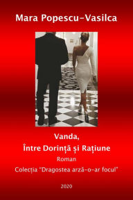 Title: Vanda, Ã®ntre DorinÈ¿Ä¿ È¿i RaÈ¿iune, Author: Mara Popescu-Vasilca