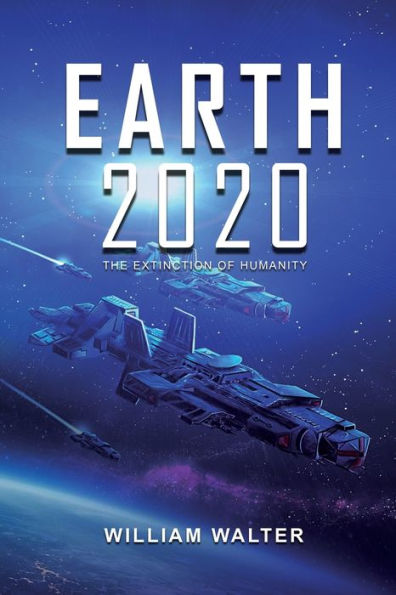 Earth 2020: The Extinction of Humanity